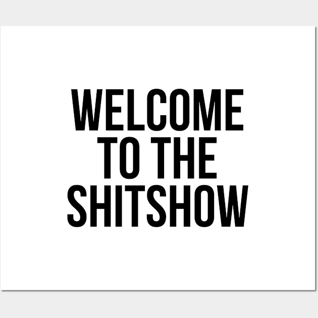 Welcome to the SHITSHOW Wall Art by MadEDesigns